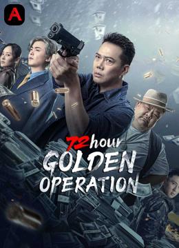 72 Hours - Operation Gold(2023)